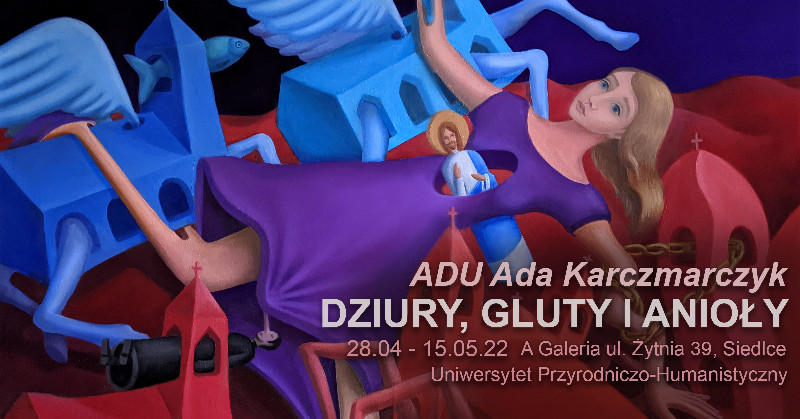 Dziury, Gluty i Anioły - wernisaż wystawy ADU Ady Karczmarczyk